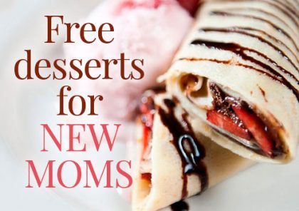 Free Deserts for New Moms